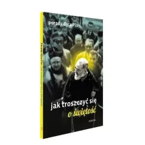 Porady Ojca Pio. Jak troszczy� si� o �wi�to��