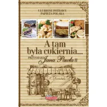 A tam bya cukiernia przysmaki Jana Pawa II