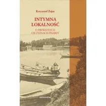 Intymna lokalno��. O prywatnych ojczyznach pisarzy