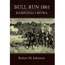 Bull Run 1861. Kampania i bitwa