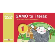 PUS Samo tu i teraz 1 �wiczenia w orientacji dla najm�odszych
