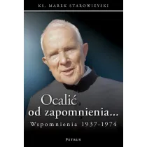 Ocali� od zapomnienia... Wspomnienia 1937-1974