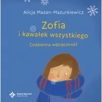 Zofia i kawa�ek wszystkiego. Codzienna wdzi�czno��