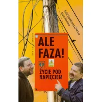 Ale faza! �ycie pod napi�ciem
