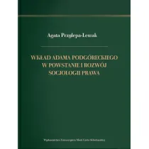 Wk�ad Adama Podg�reckiego w powstanie i rozw�j socjologii prawa