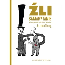 �li Samarytanie. Mit wolnego handlu i tajna historia kapitalizmu