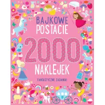 Bajkowe postacie. 2000 naklejek. Fantastyczne zadania!