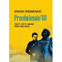 Przedwio�nie ’68. Fakty i mity owiane mg��