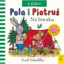 A kuku! Na biwaku. Pola i Piotru�