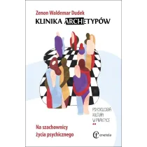 Klinika archetyp�w Na szachownicy �ycia psychicznego