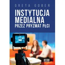 Instytucja medialna przez pryzmat p�ci