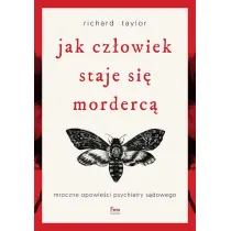 Jak cz�owiek staje si� morderc�. Mroczne opowie�ci psychiatry s�dowego