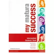 My Matura Success. Intermediate. Students' Book. Podrcznik wieloletni