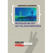 Przysz�o�� nie jest ju� tym, czym kiedy� by�a