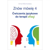Zn�w m�wi� 4. �wiczenia j�zykowe do terapii afazji