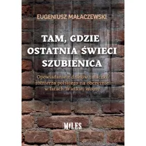 Tam, gdzie ostatnia �wieci szubienica