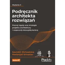 Podr�cznik architekta rozwi�za�. Poznaj regu�y oraz strategie projektu architektury i rozpocznij niezwyk�� karier�
