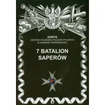 7 Batalion Saper�w  Zarys Historii Wojennej Pu�k�w Polskich w Kampanii Wrze�niowej