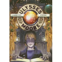 Labirynt cienia. Ulysses Moore. Tom 9