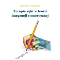 Terapia r�ki w teorii Integracji Sensorycznej