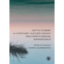 Motyw choroby w literaturze i kulturze Ukrainy oraz pa�stw obszaru poradzieckiego