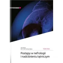 Post�py w nefrologii i nadci�nieniu t�tniczym T.23