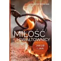 Mi�o�� i gwa�townicy. Jakub i Jan