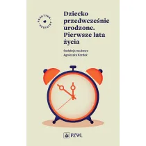 Dziecko przedwcze�nie urodzone. Pierwsze lata �ycia