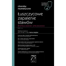 �uszczycowe zapalenie staw�w. Wsp�czesne spojrzenie. Choroby reumatyczne. W gabinecie lekarza specjalisty