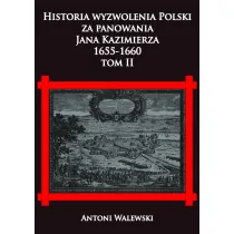 Historia wyzwolenia Polski za panowania Jana Kazimierza 1655-1660. Tom 2