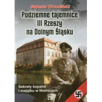 Podziemne tajemnice III Rzeszy na Dolnym �l�sku