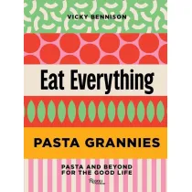 Pasta Grannies: Eat Everything