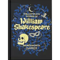 The Complete Works of William Shakespeare. Wordsworth Library Collection wer. angielska