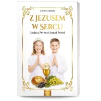 Z Jezusem w sercu. Pami�tka Pierwszej Komunii �wi�tej