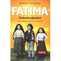 Fatima. Stuletnia tajemnica. Nowoodkryte dokumenty 1915-1925