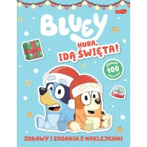 Bluey. Hura, id wita! Zabawy i zadania z naklejkami
