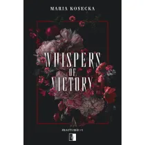 Whispers of Victory. Seria Fractured. Tom 1