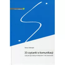 33 czytanki o komunikacji, czyli jak by� dobrym..