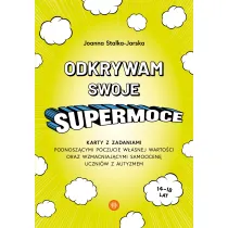 Odkrywam swoje supermoce. Karty z zadaniami podnosz�cymi poczucie w�asnej warto�ci oraz wzmacniaj�cymi samoocen� uczni�w z autyzmem
