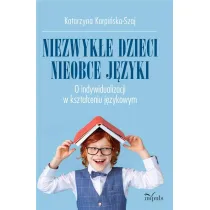Niezwyk�e dzieci, nieobce j�zyk O indywidualizacji w kszta�ceniu j�zykowym