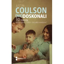(Nie)doskonali. 10 rzeczy, kt�re ka�dy rodzic chcia�by wiedzie�
