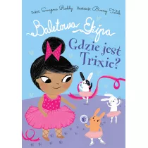 Baletowa Ekipa. Gdzie jest Trixie?