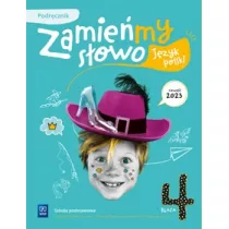 Zamiemy sowo. Jzyk polski. Szkoa podstawowa. Klasa 4. Podrcznik