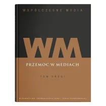 Przemoc w mediach. Wsp�czesne media. Tom 2