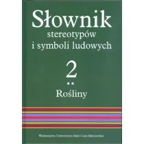 Ro�liny. S�ownik stereotyp�w i symboli ludowych. Tom 2. Cz�� 2