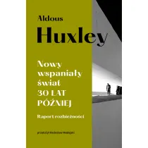 Nowy wspania�y �wiat 30 lat p�niej. Raport rozbie�no�ci