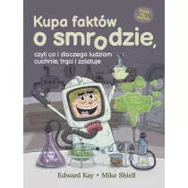 Kupa faktw o smrodzie, czyli co i dlaczego ludziom cuchnie, trci i zalatuje