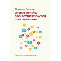 W sieci medi�w spo�eczno�ciowych. Teorie i metody bada�