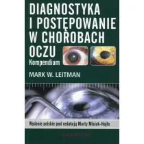 Diagnostyka i post�powanie w chorobach oczu. Kompendium