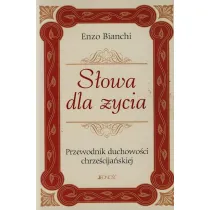 S�owa dla �ycia. Przewodnik duchowo�ci chrze�cij.